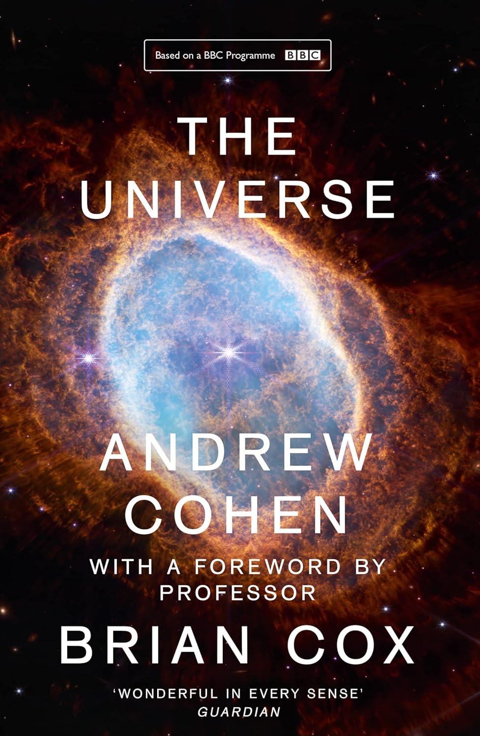 The Universe by Andrew Cohen and Professor Brian Cox - BBC TV series companion book - Hardback front cover