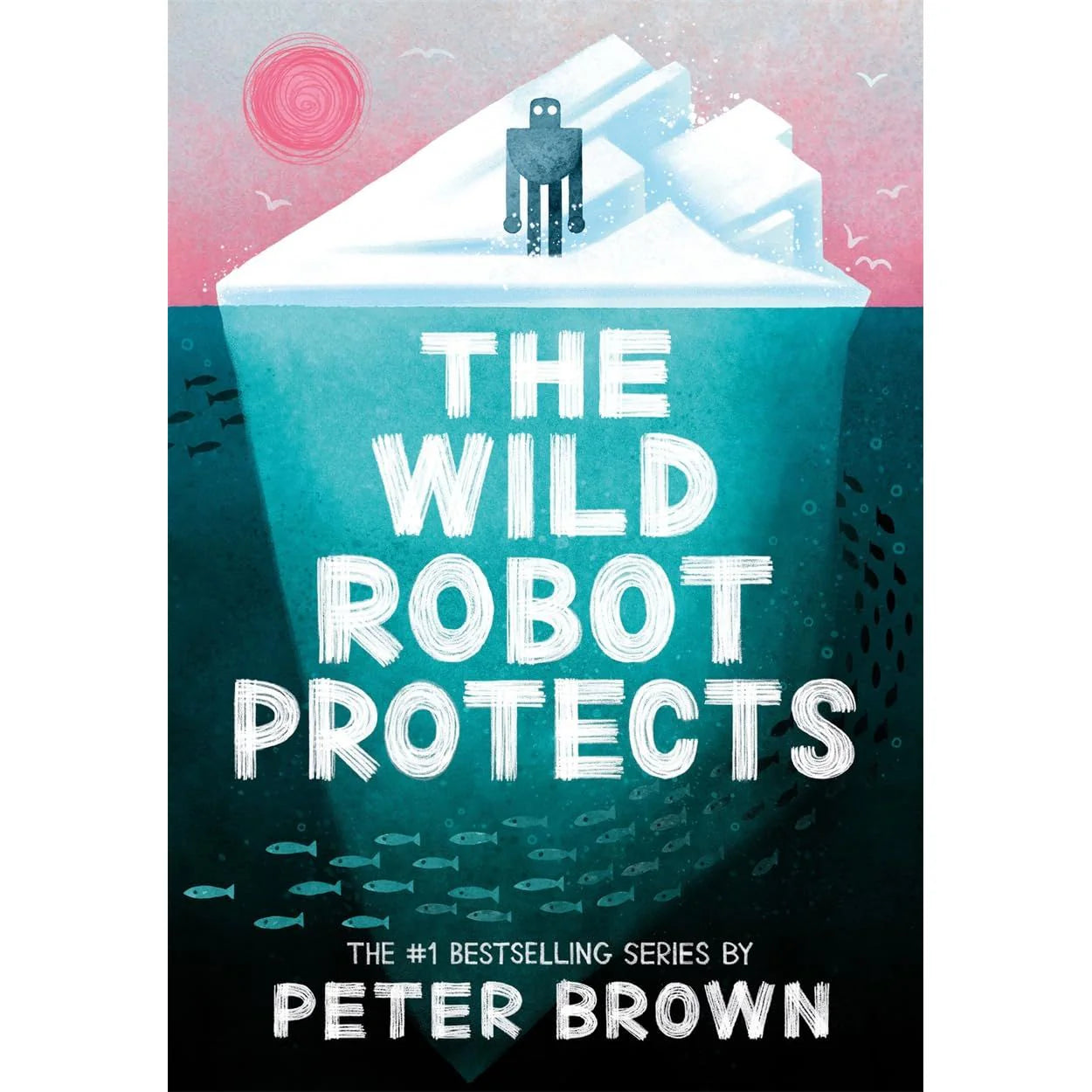 The Wild Robot Protects (The Wild Robot 3) by Peter Brown - paperback front cover, ages 8-11