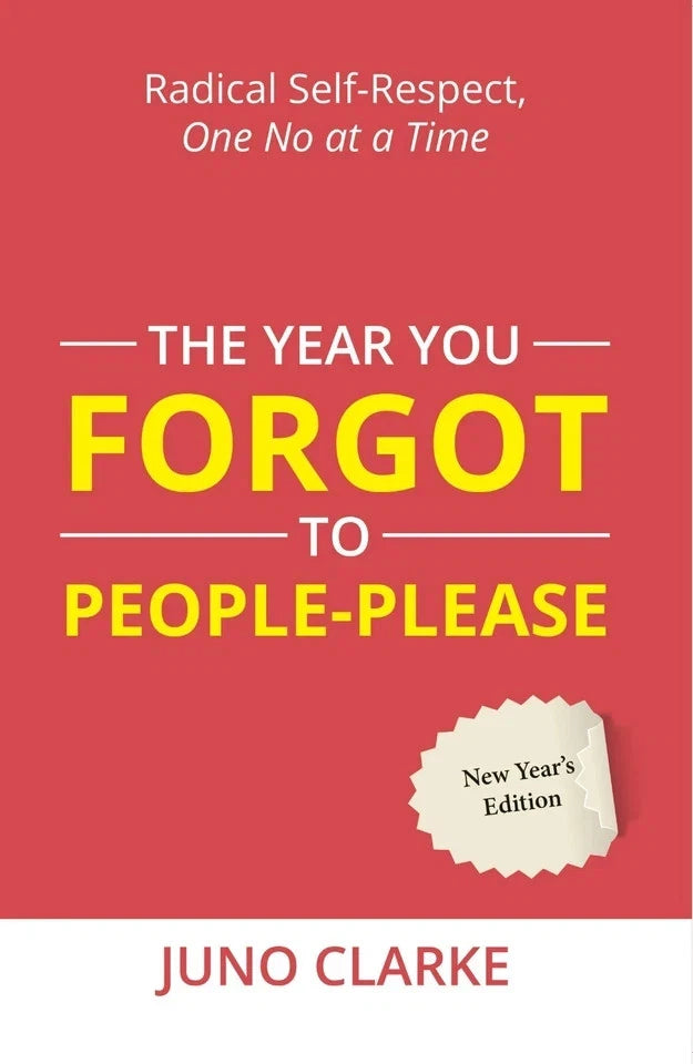 Front cover of The Year You Forgot to People-Please by Juno Clarke, brand new self-help paperback