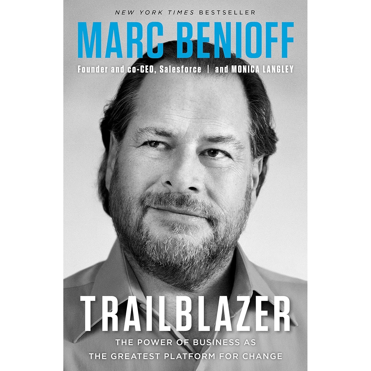 Trailblazer: The Power of Business as the Greatest Platform for Change by Marc Benioff and Monica Langley - Non Fiction Hardback front cover