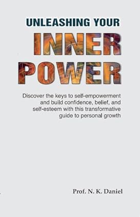 Unleashing Your Inner Power by Prof. N.K.Daniel - self-help paperback guide to confidence, belief and self-esteem, front cover