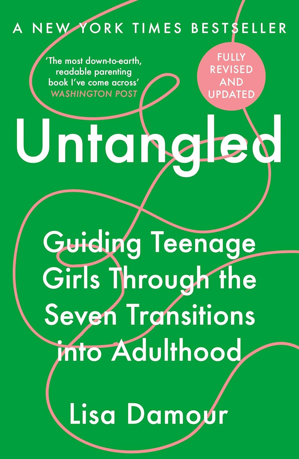 Untangled: Guiding Teenage Girls Through the Seven Transitions into Adulthood by Lisa Damour - Paperback parenting book cover