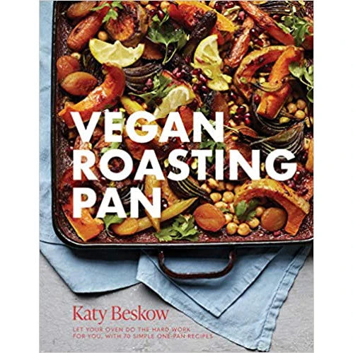 Vegan Roasting Pan by Katy Beskow - hardback vegan cookbook with 70 one-pan recipes