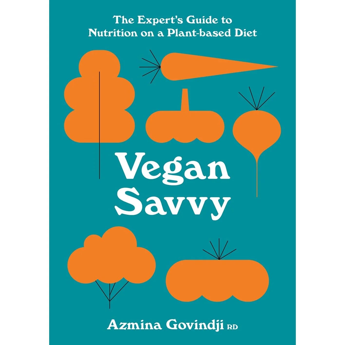 Vegan Savvy: The Expert's Guide to Nutrition on a Plant-Based Diet by Azmina Govindji - Paperback nutrition book cover