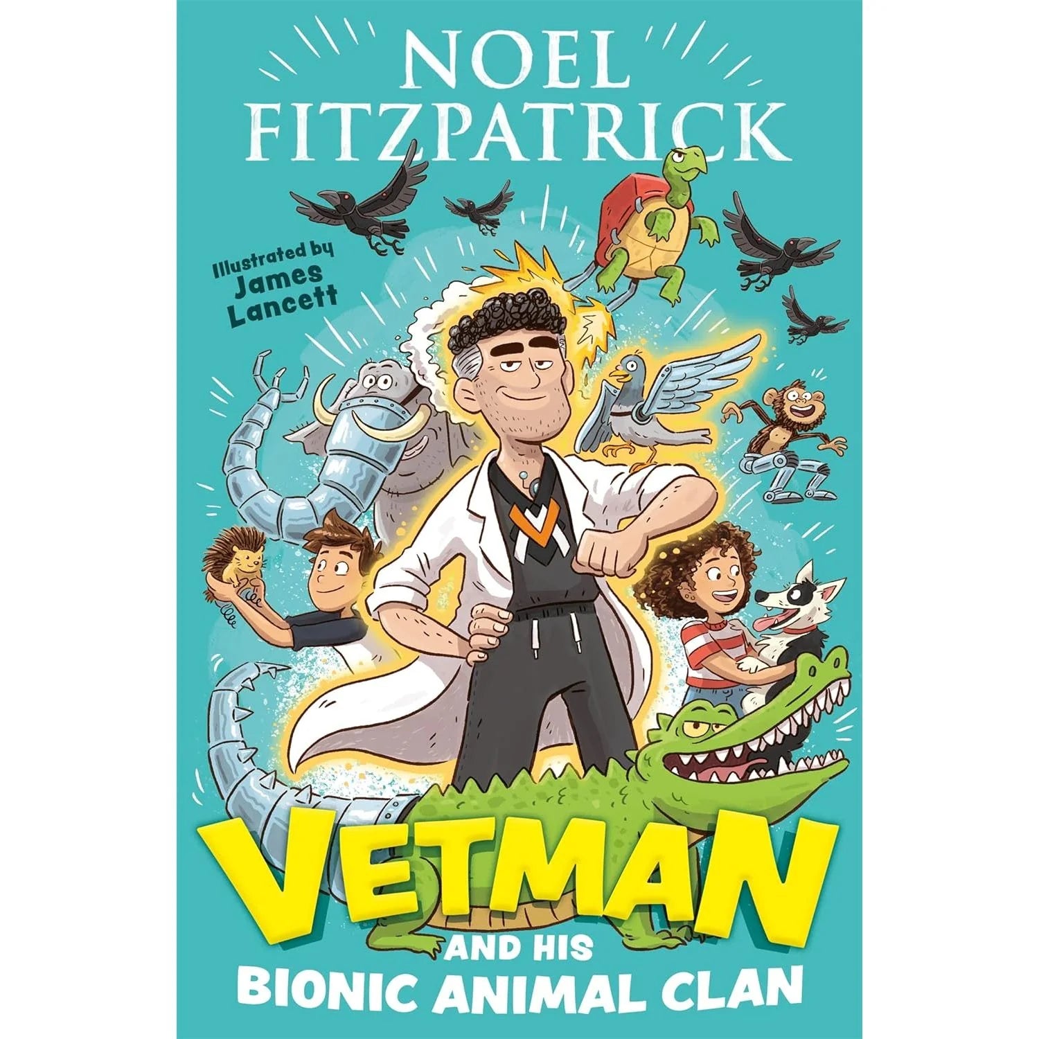 Vetman and His Bionic Animal Clan by Noel Fitzpatrick - Children's Fiction Paperback - front cover