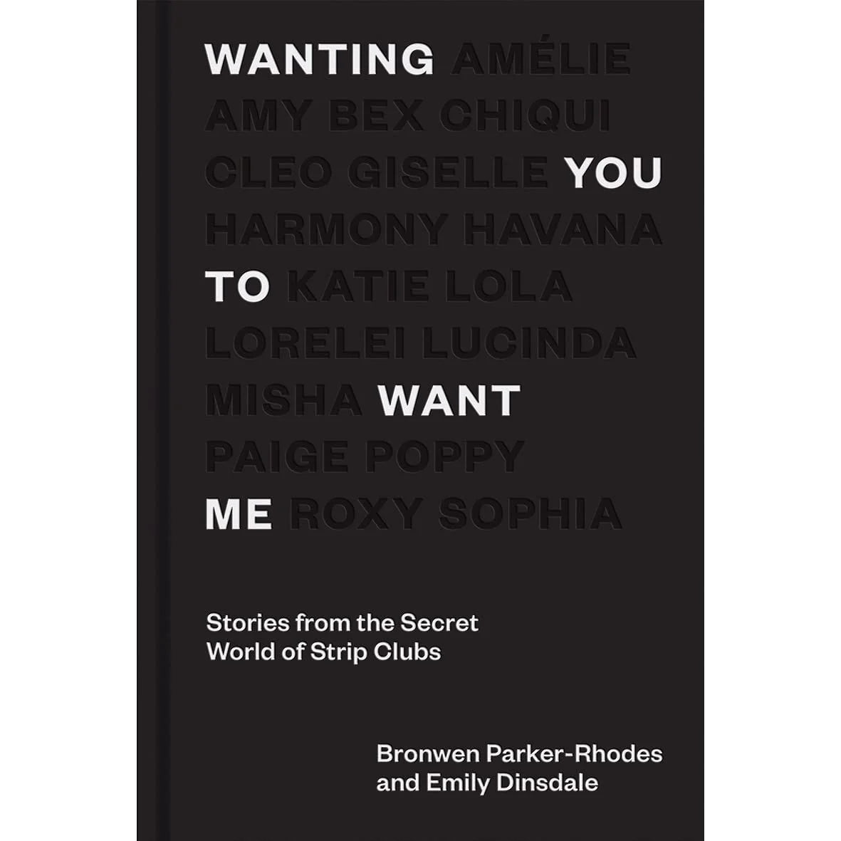 Wanting You to Want Me by Bronwen Parker-Rhodes and Emily Dinsdale - Non Fiction Hardback - front cover