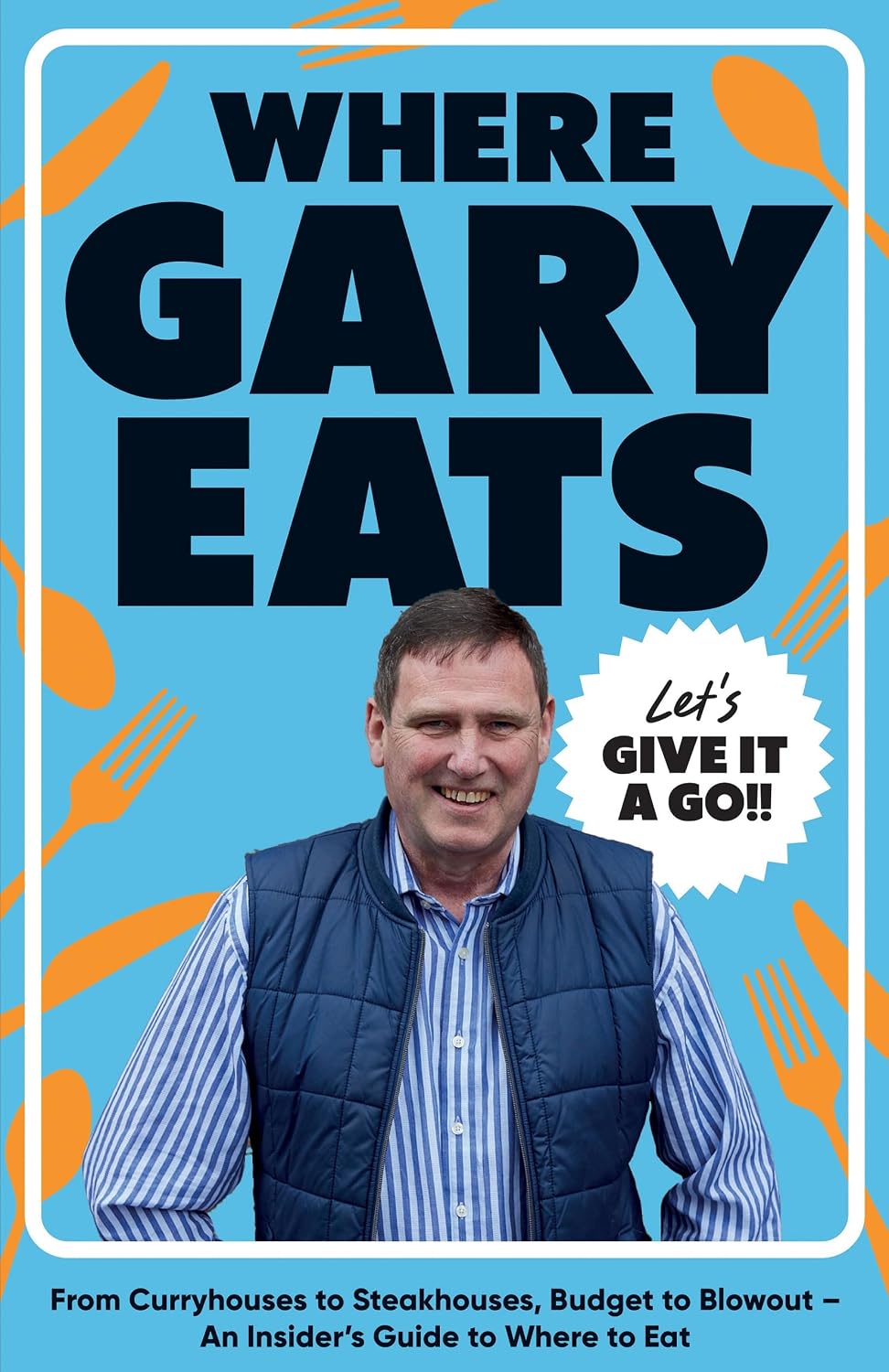 Where Gary Eats by Gary Eats - brand new hardback food guide front cover