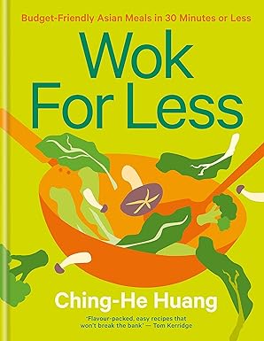 Wok for Less: Budget-Friendly Asian Meals in 30 Minutes or Less by Ching-He Huang - Hardback cookbook cover