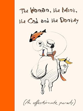 The Woman, The Mink, The Cod And The Donkey by Margerie Swash - affectionate parody hardback book cover