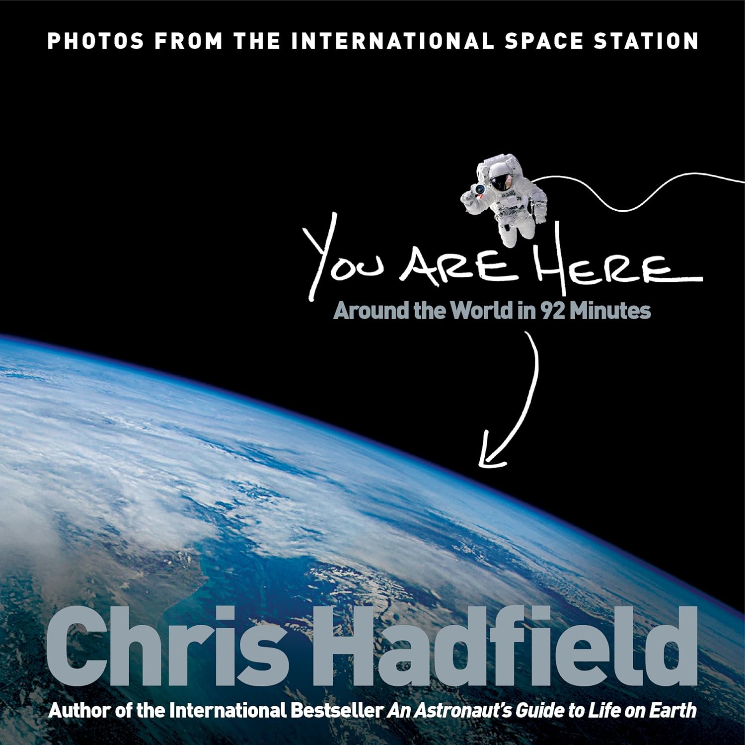You Are Here: Around the World in 92 Minutes by Chris Hadfield - Paperback - Photographs from the International Space Station