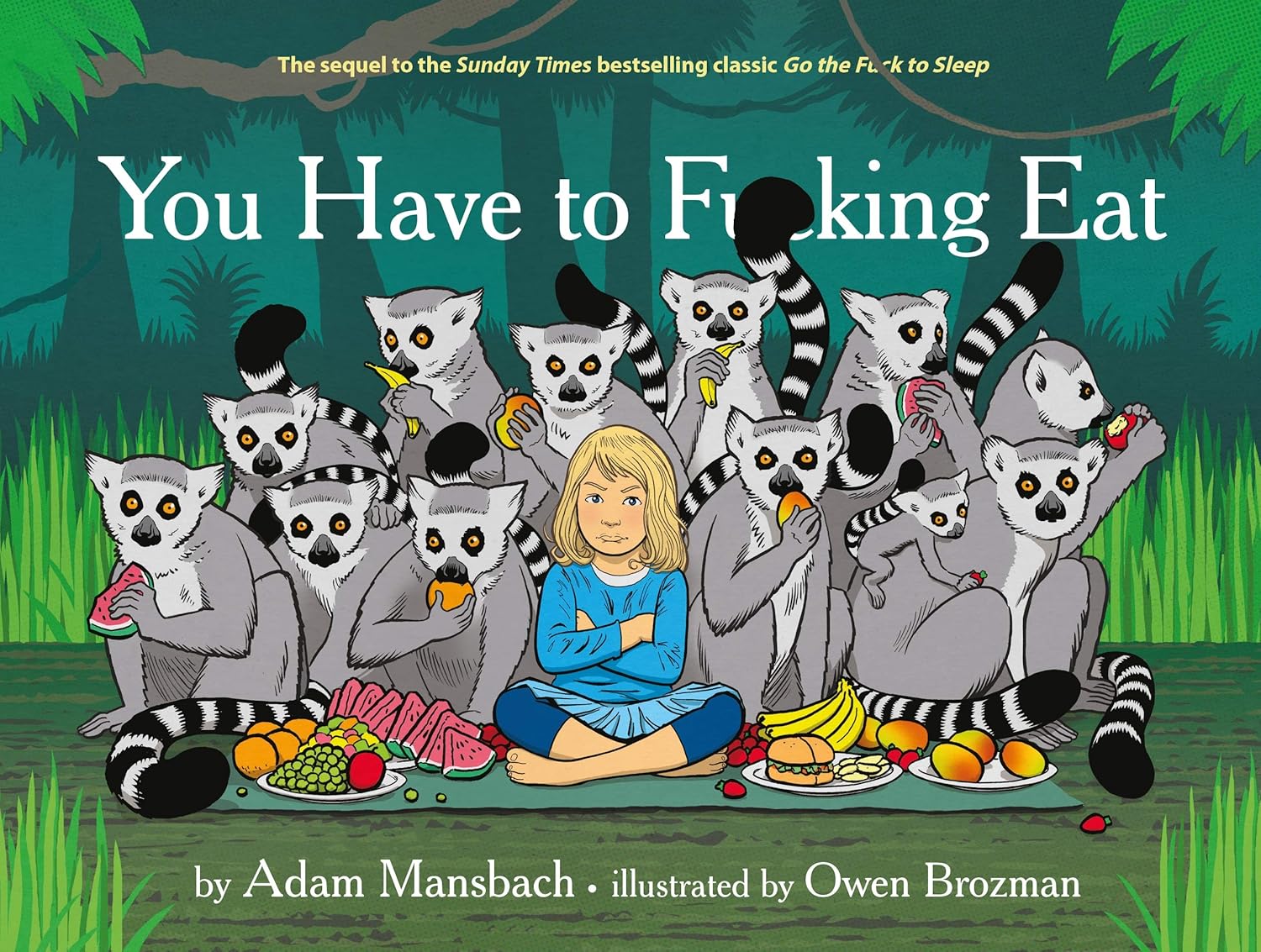 You Have to Fucking Eat by Adam Mansbach - hardback parenting humour book cover, illustrated by Owen Brozman