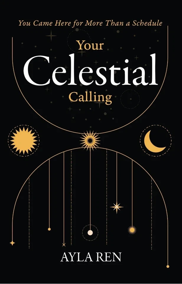 Your Celestial Calling by Ayla Ren - Non Fiction Paperback - front cover