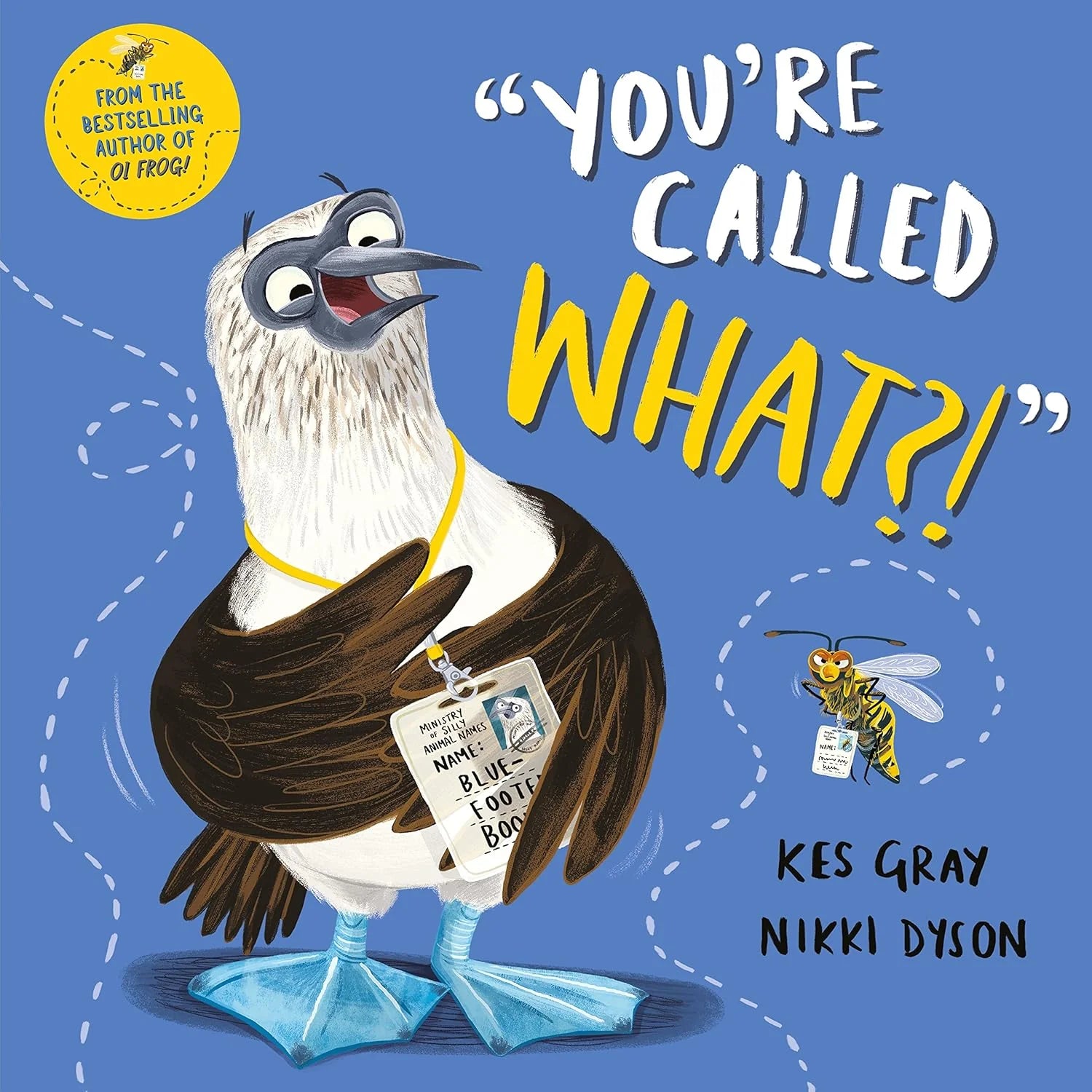 You're Called What? by Kes Gray - paperback picture book front cover, Ages 3-7, illustrated by Nikki Dyson