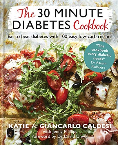 The 30 Minute Diabetes Cookbook by Katie & Giancarlo Caldesi - Hardback edition, 100 low-carb recipes for type 2 diabetes