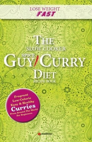 Lose Weight Fast The Slow Cooker Spice-Guy Curry Diet Recipe Book by Iota - Lets Buy Books