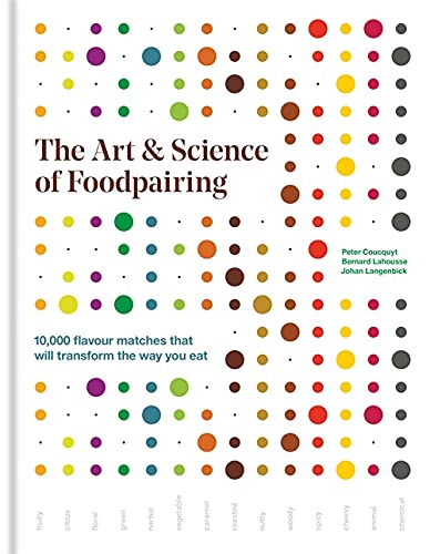 The Art & Science of Foodpairing: 10,000 flavour matches that will transform the way you eat - Lets Buy Books