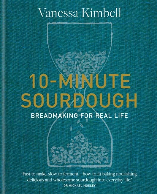 10-Minute Sourdough: Breadmaking for Real Life By Vanessa Kimbell - Lets Buy Books