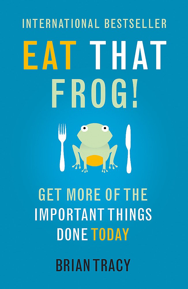 Eat That Frog! Get More Of The Important Things Done Today By Brian Tracy Paperback - Lets Buy Books