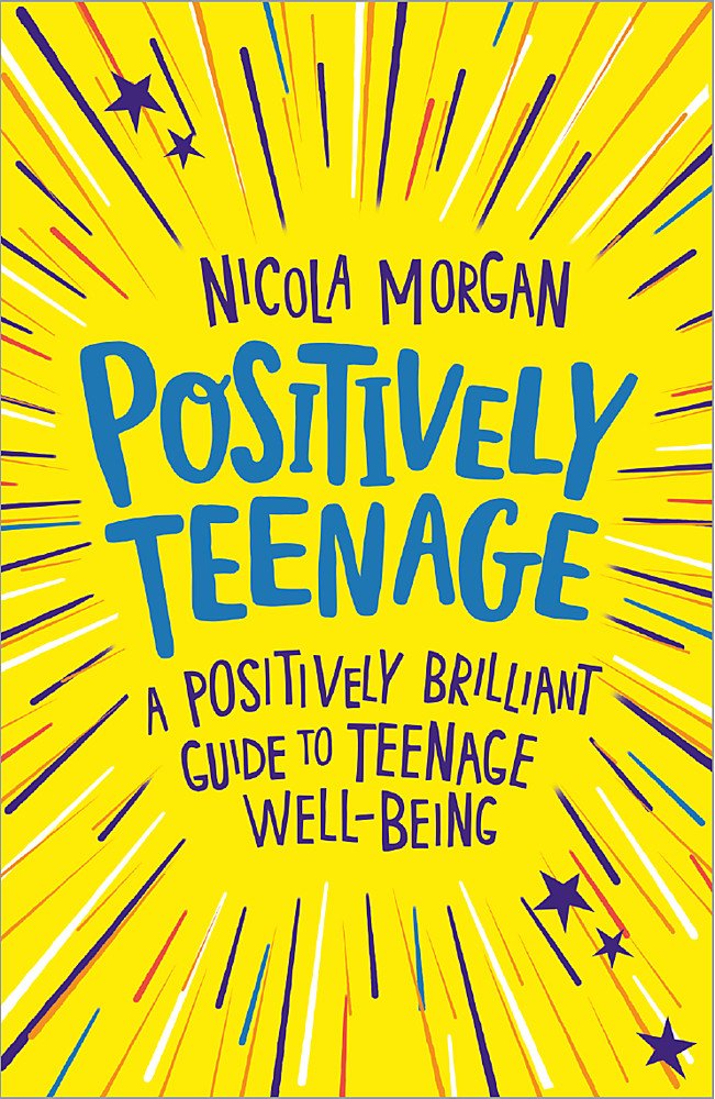 Positively Teenage: A positively brilliant guide to teenage well being by Nicola Morgan - Lets Buy Books