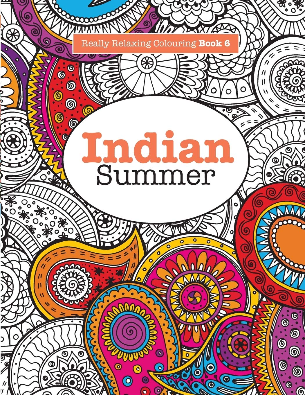 Really RELAXING Colouring Book 6 Indian Summer By Elizabeth James Paperback - Lets Buy Books