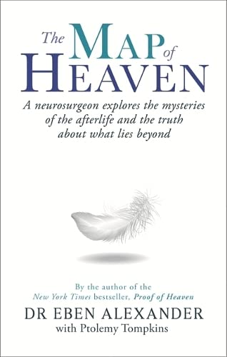 The Map of Heaven: A neurosurgeon explores the mysteries, by Dr Eben Alexander - Lets Buy Books