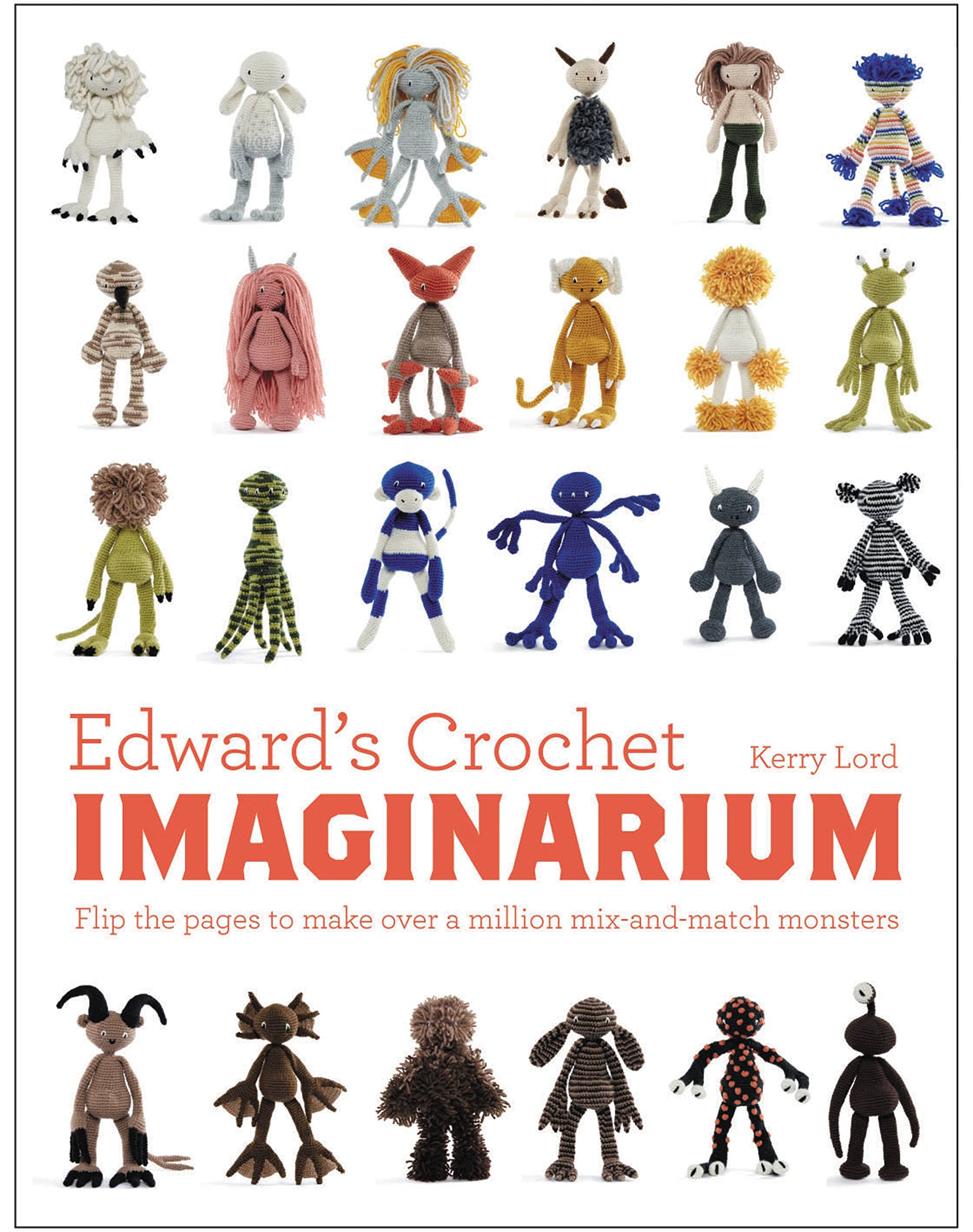 Edward's Crochet Imaginarium: Flip the pages to make over a million mix match Hardcover - Lets Buy Books