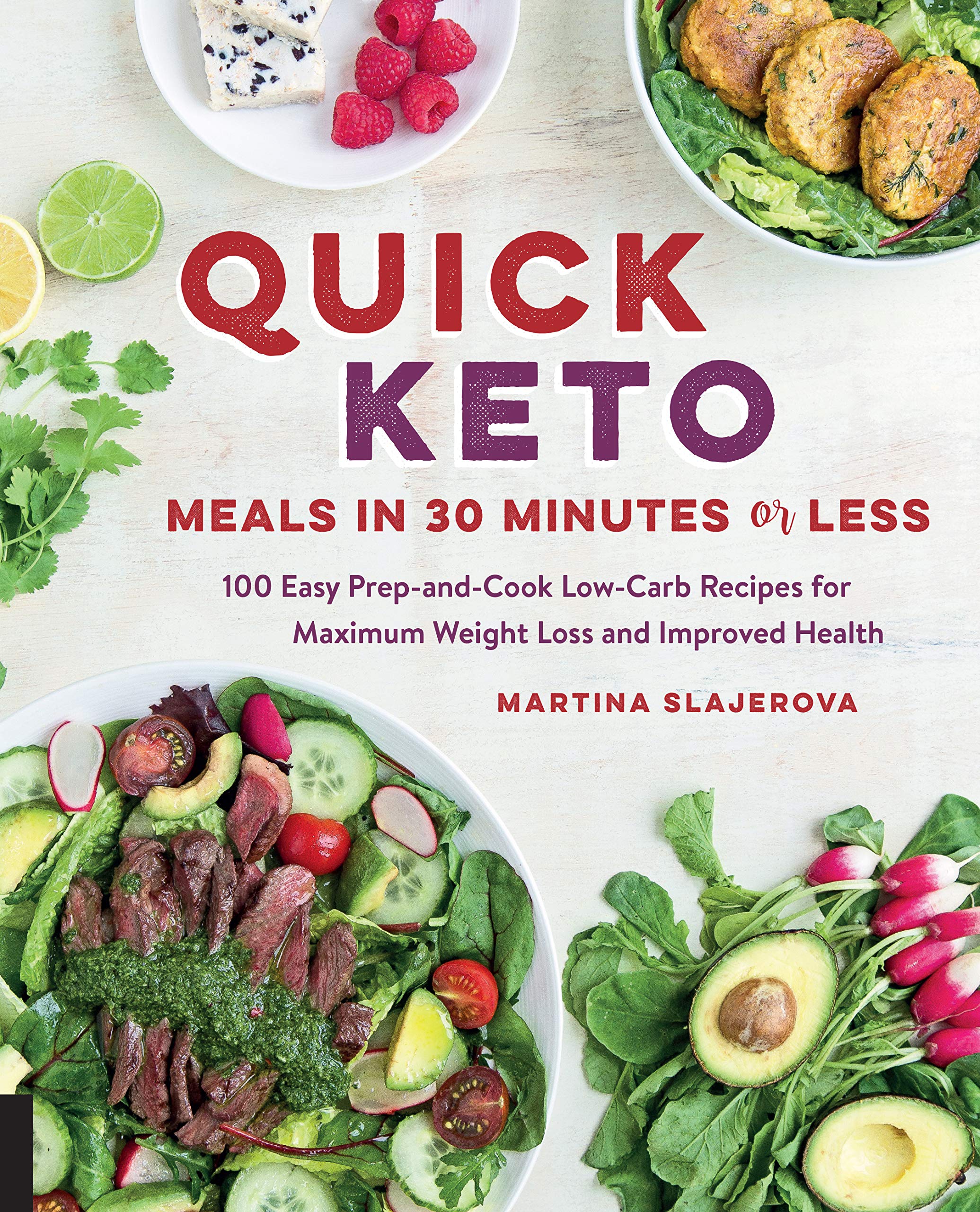 Quick Keto Meals in 30 Minutes or Less : 100 Easy Prep-and-Cook by Martina Slajerova - Lets Buy Books