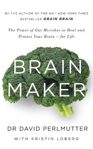 Brain Maker by David Perlmutter - Paperback edition - gut microbes and brain health non fiction book, ISBN 9781473619357