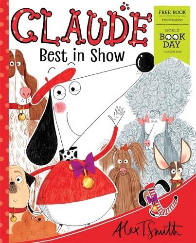 Claude Best in Show: World Book Day 2019 by Alex T. Smith - Paperback children's book, ages 5-7