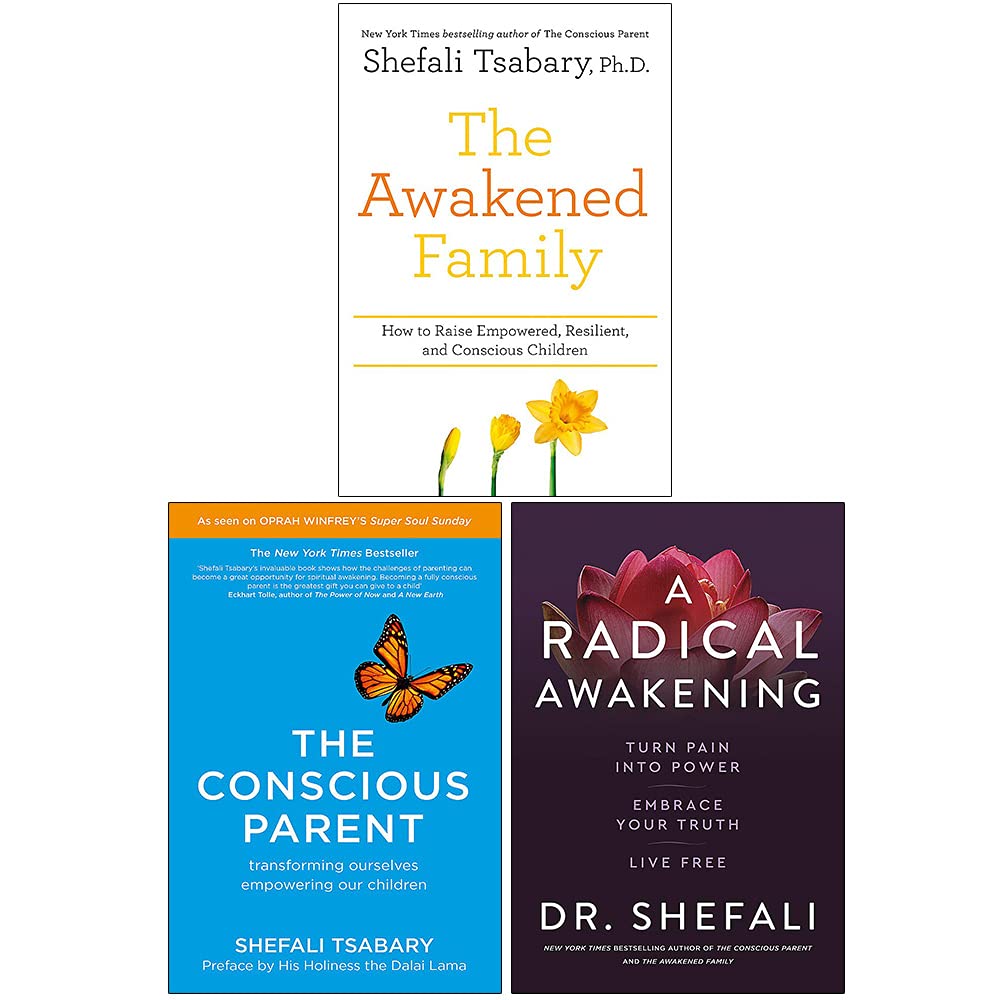 Dr Shefali Tsabary 3 Books Collection Set paperback - The Awakened Family, The Conscious Parent, A Radical Awakening