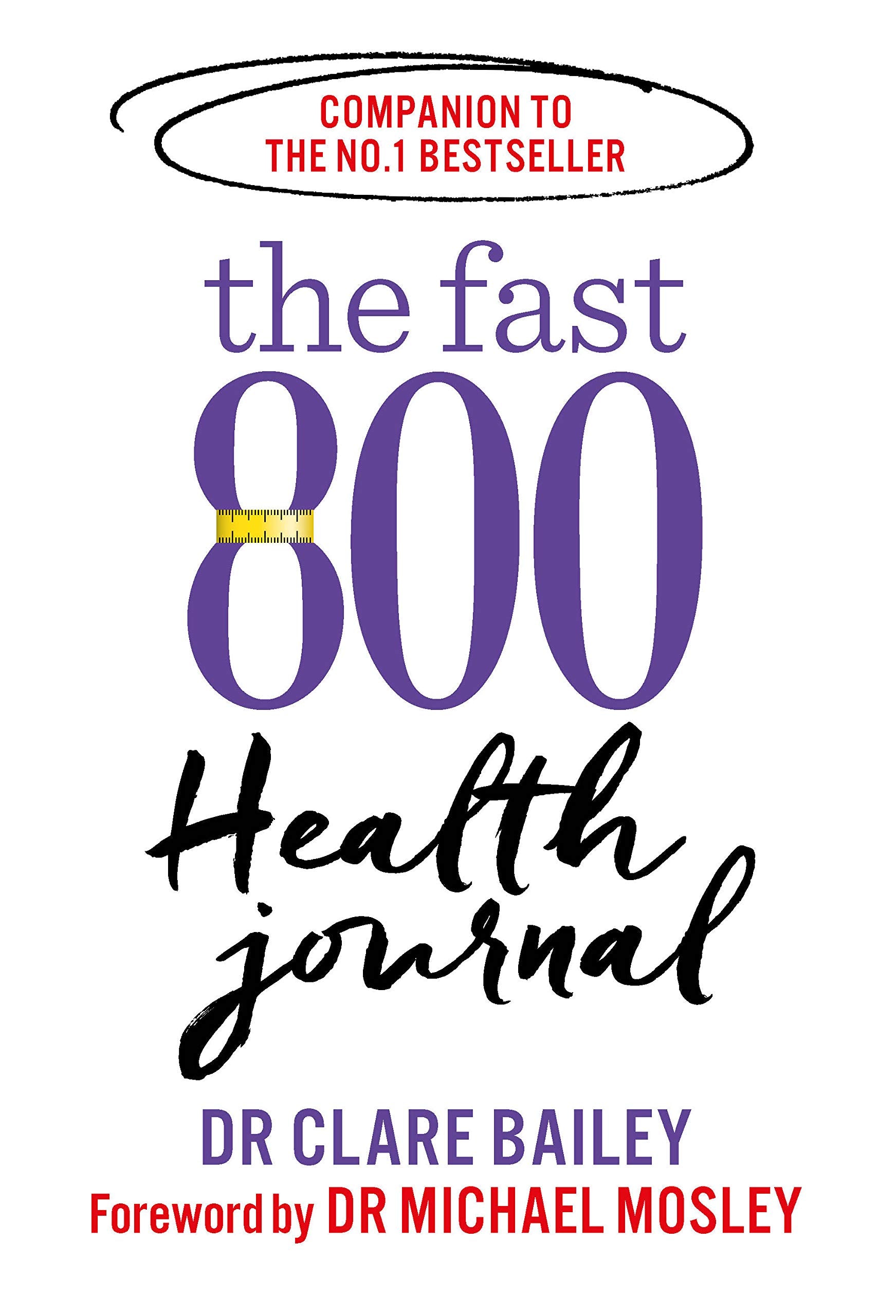 The Fast 800 Health Journal by Dr Clare Bailey and Dr Michael Mosley - 12-Week Diet Planner Paperback