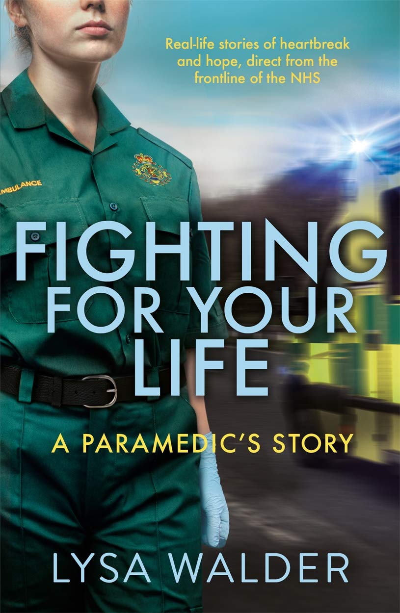 Fighting For Your Life: A Paramedic's Story by Lysa Walder - Paperback biography memoir cover
