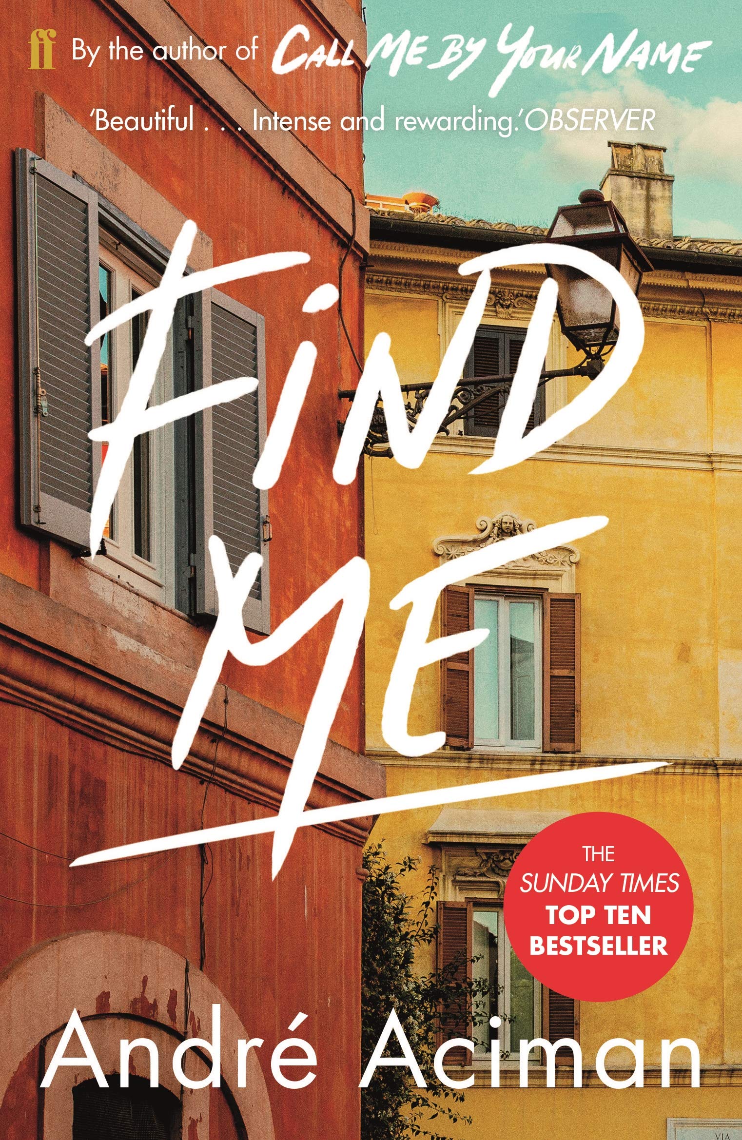Find Me by André Aciman - Call Me By Your Name Book 2 - Sunday Times Top Ten Bestseller - New Paperback