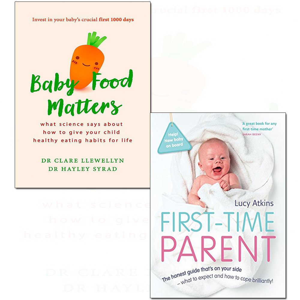 First-Time Parent by Lucy Atkins and Baby Food Matters by Clare Llewellyn & Hayley Syrad - 2 books paperback set for new parents
