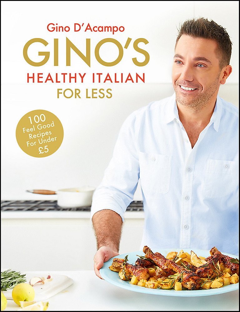 Gino's Healthy Italian for Less by Gino D'Acampo - 100 feelgood budget Italian recipes - Hardback cookbook