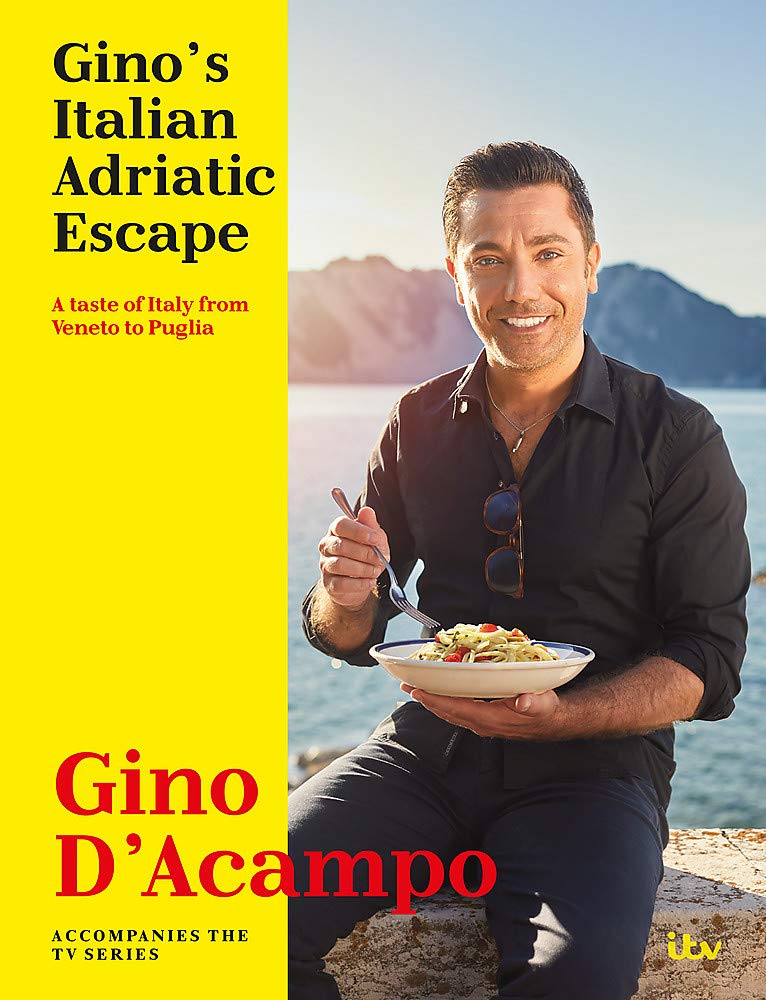 Gino's Italian Adriatic Escape by Gino D'Acampo - hardback Italian cookbook, Adriatic coast recipes from Veneto to Puglia