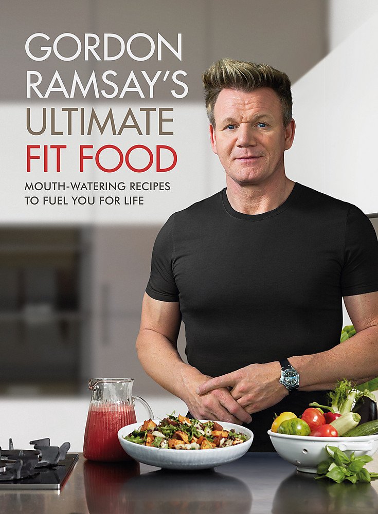 Gordon Ramsay Ultimate Fit Food by Gordon Ramsay - Hardback cookbook cover, healthy recipes for fitness
