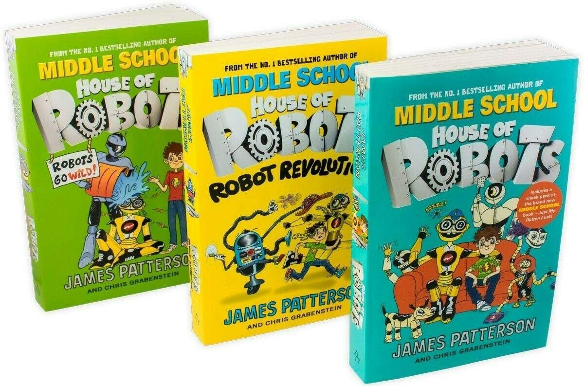 House of Robots 3 Books Collection Set by James Patterson - House of Robots, Robots Go Wild!, Robot Revolution - Paperback, Ages 9-12
