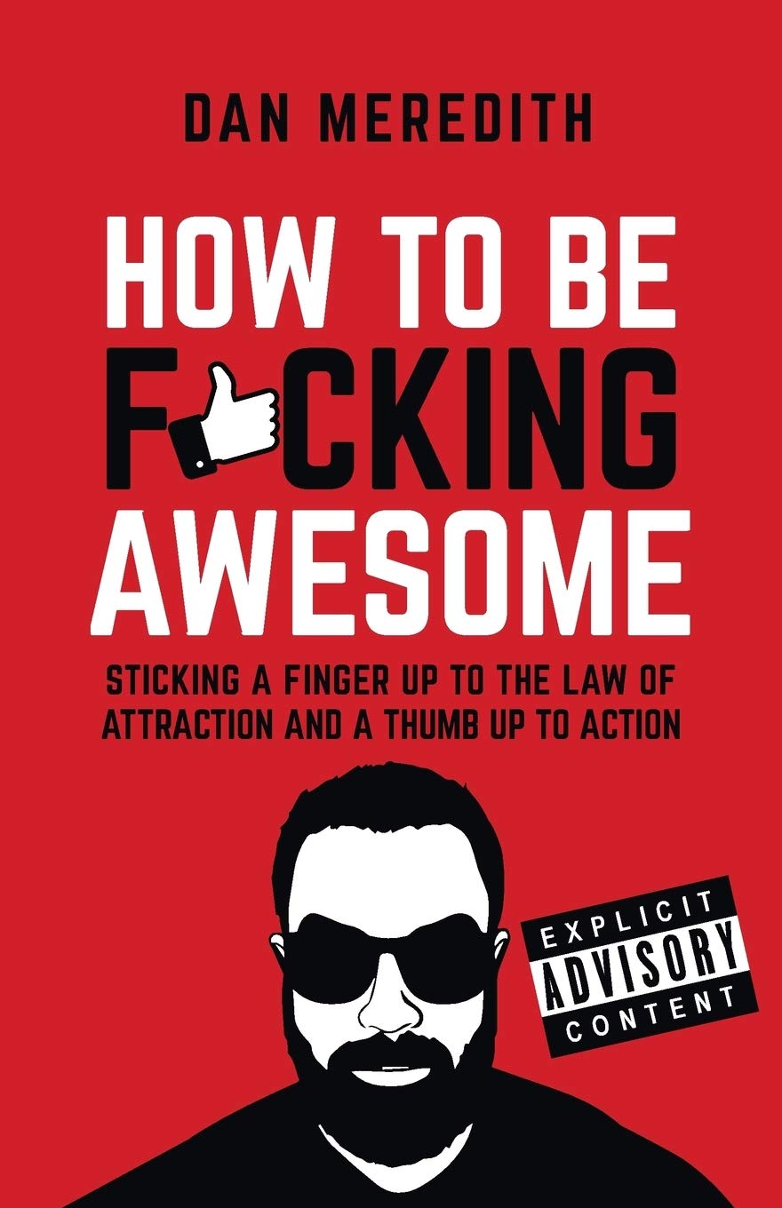How To Be F*cking Awesome by Dan Meredith - Paperback entrepreneurship and business motivation book cover