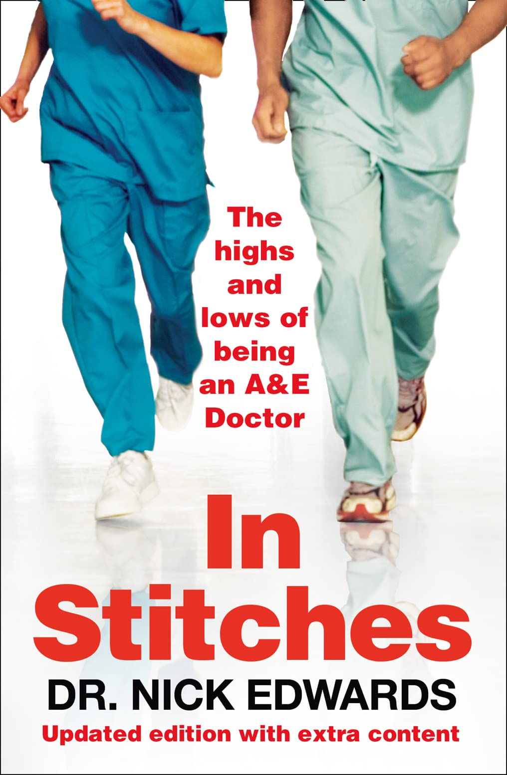 In Stitches: The Highs and Lows of Life as an A&E Doctor by Nick Edwards - Paperback Medical Memoir - New