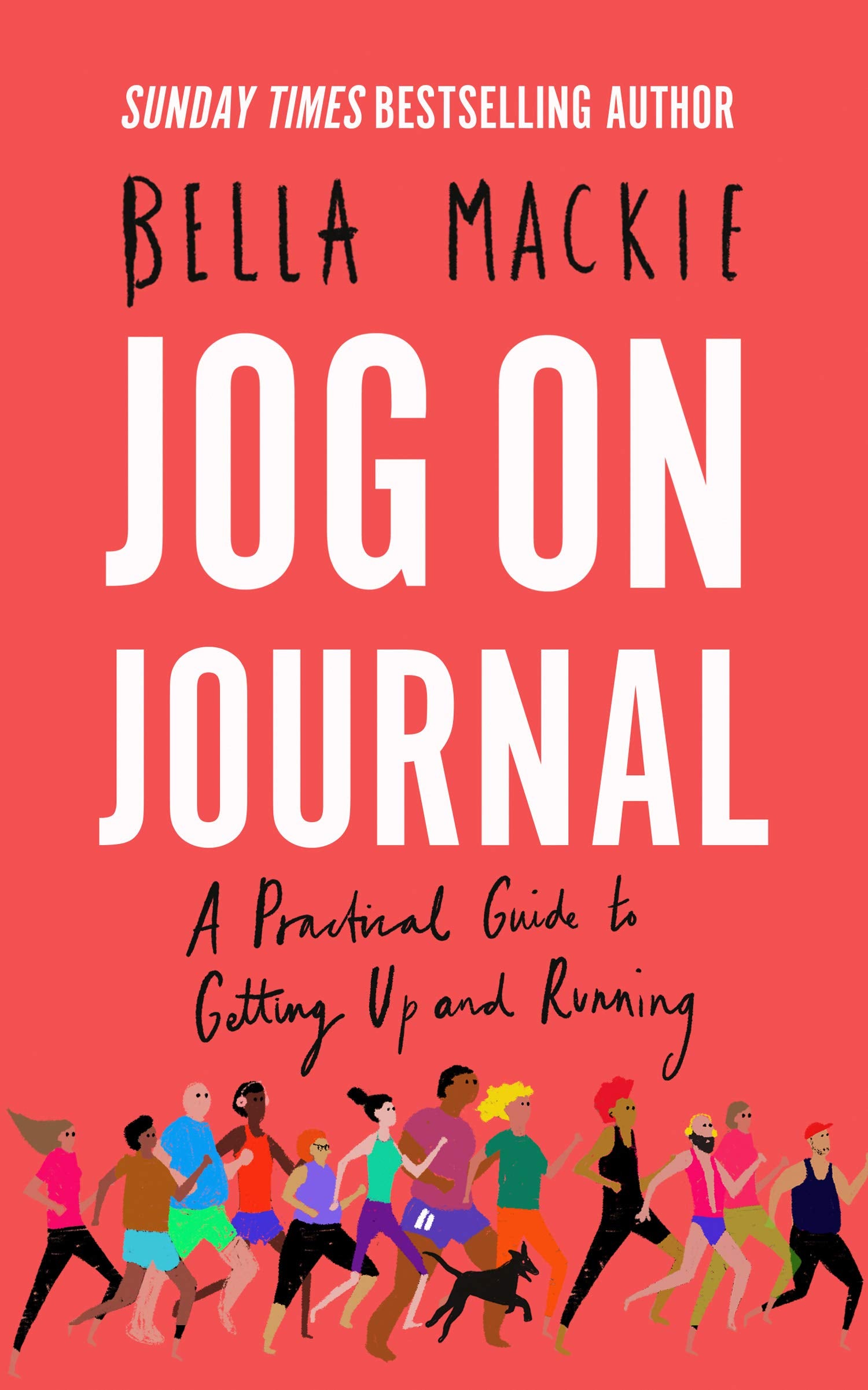 Jog On Journal: A Practical Guide to Getting Up and Running by Bella Mackie - Paperback mental health and running journal
