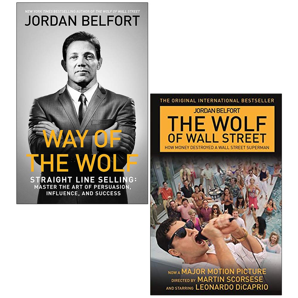 Jordan Belfort 2 Books Collection Set - Way of the Wolf: Straight Line Selling and The Wolf of Wall Street - Paperback