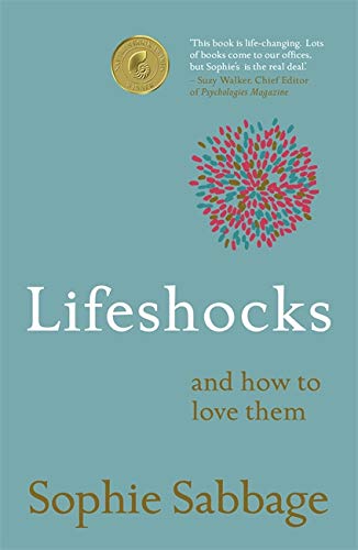 Lifeshocks: And How to Love Them by Sophie Sabbage - Paperback self-help book cover, Coronet edition