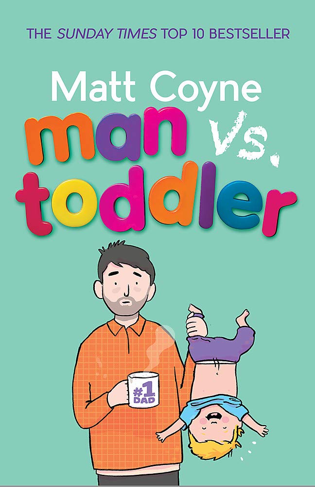 Man vs. Toddler: The Trials and Triumphs of Toddlerdom by Matt Coyne - Paperback parenting humour memoir cover