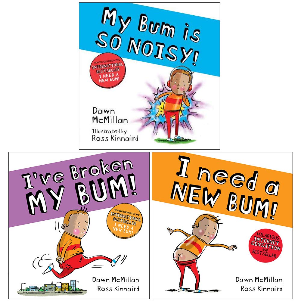 New Bum Series by Dawn McMillan 3 Books Collection Set - I Need a New Bum, I've Broken My Bum, My Bum is SO NOISY - Paperback picture books for ages 3-6