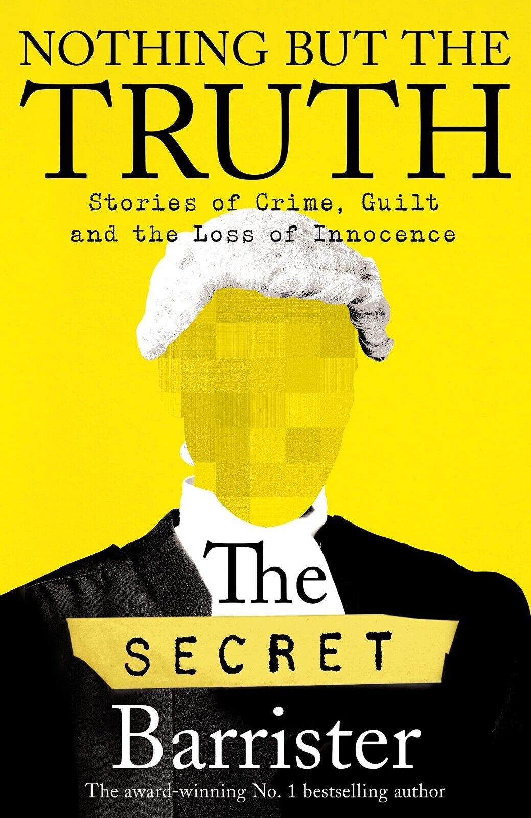 Nothing But The Truth by The Secret Barrister - Hardback Memoir Cover - LetsBuyBooks