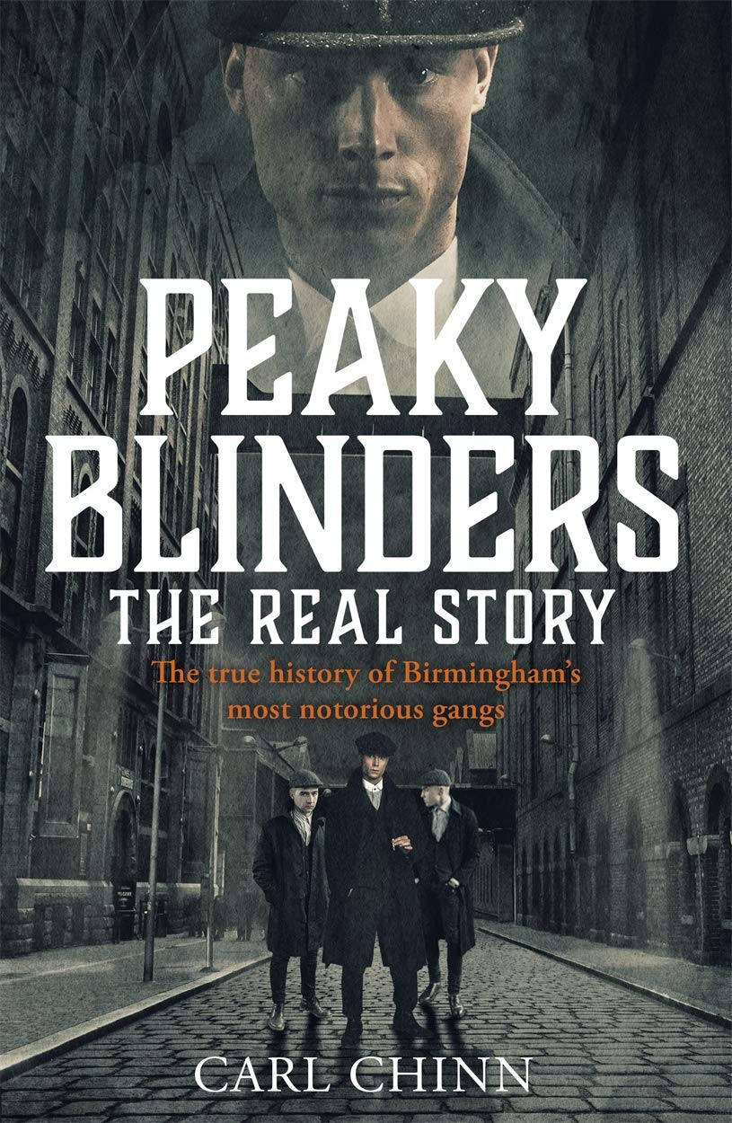 Peaky Blinders: The Real Story of Birmingham's Most Notorious Gangs by Carl Chinn - True Crime Paperback book cover