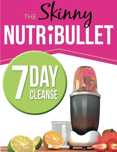 The Skinny NUTRiBULLET 7 Day Cleanse by CookNation - calorie counted cleanse and detox plan paperback recipe book