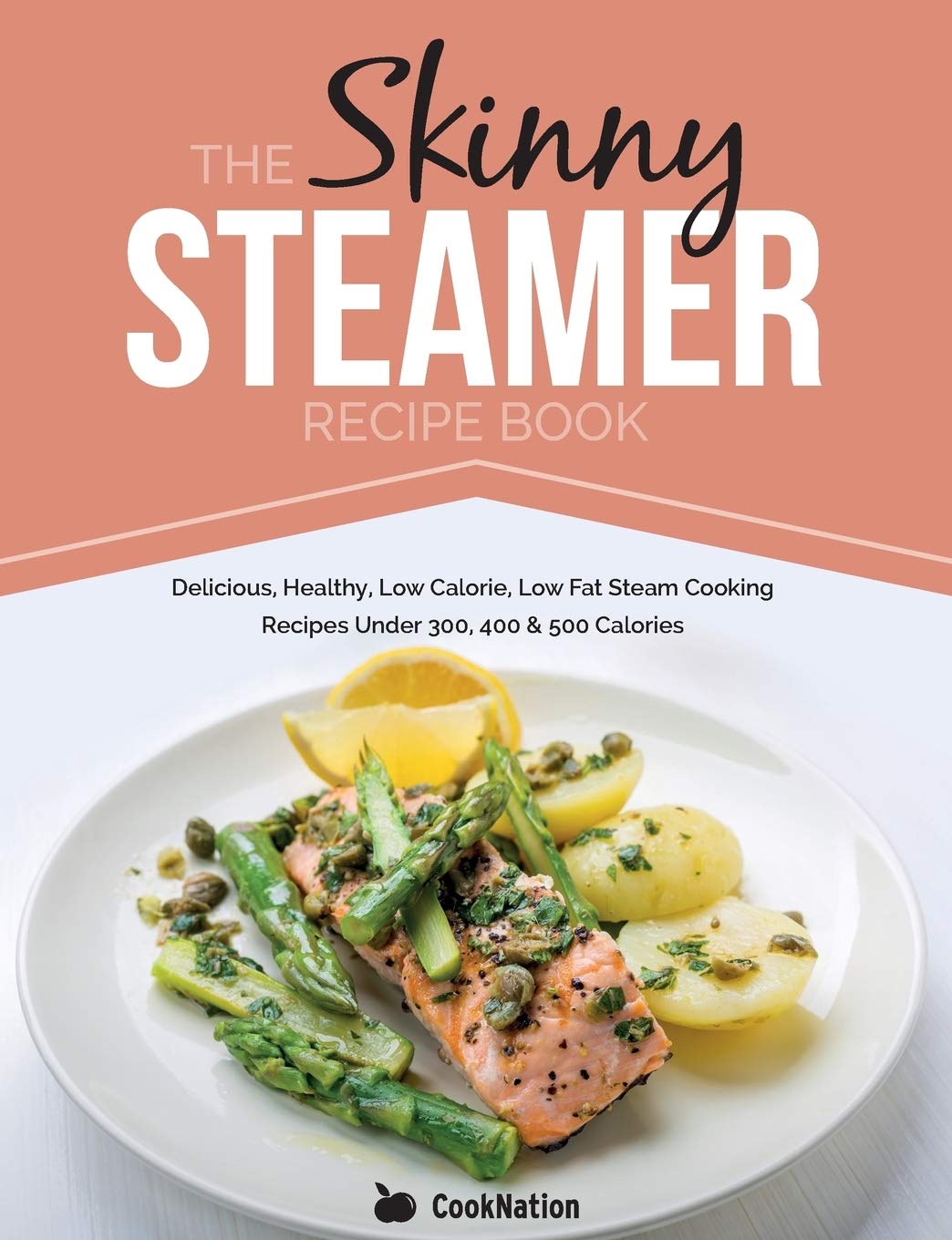 The Skinny Steamer Recipe Book by CookNation - low calorie, low fat steam cooking recipes - paperback cookbook cover