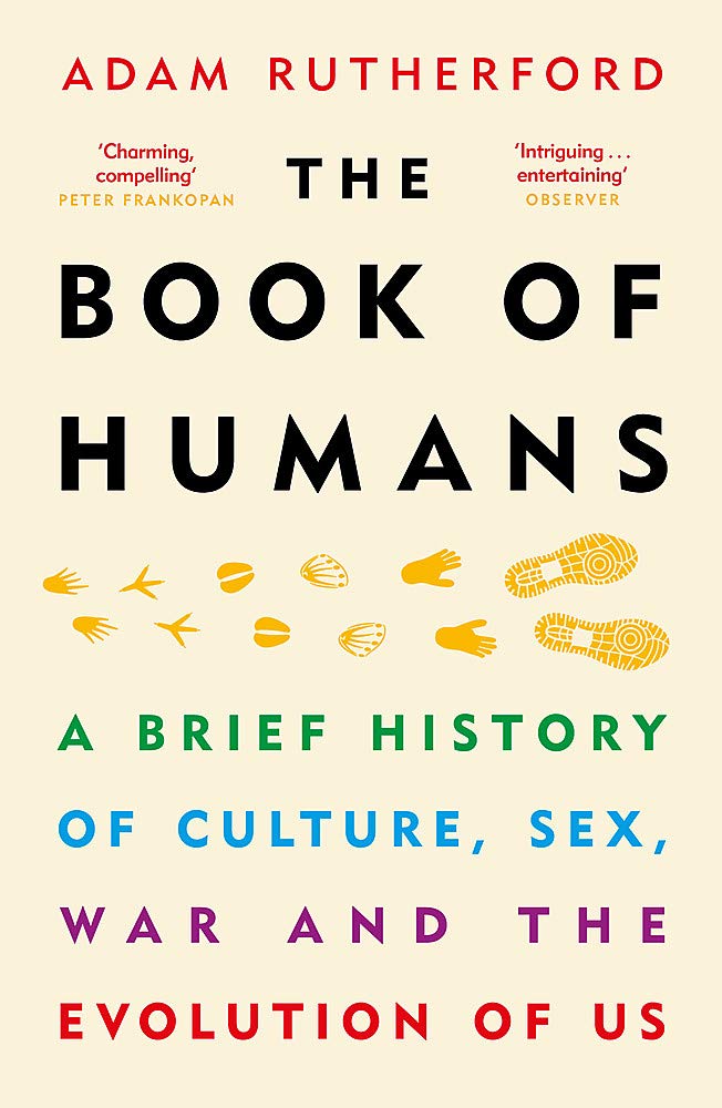 The Book of Humans: A Brief History of Culture, Sex, War and the Evolution of Us by Adam Rutherford - Paperback popular science book